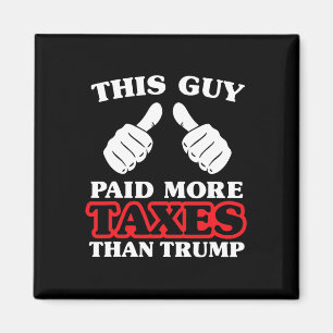 Anti Trump Belastingen T-shirt Deze Man Betaalde M Magneet
