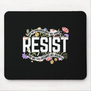 Anti-Trump Bloemen Weerstaan Niet Mijn President - Muismat