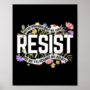 Anti-Trump Bloemen Weerstaan Niet Mijn President - Poster