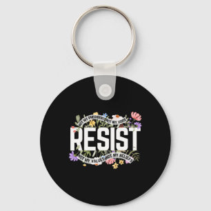 Anti-Trump Bloemen Weerstaan Niet Mijn President - Sleutelhanger