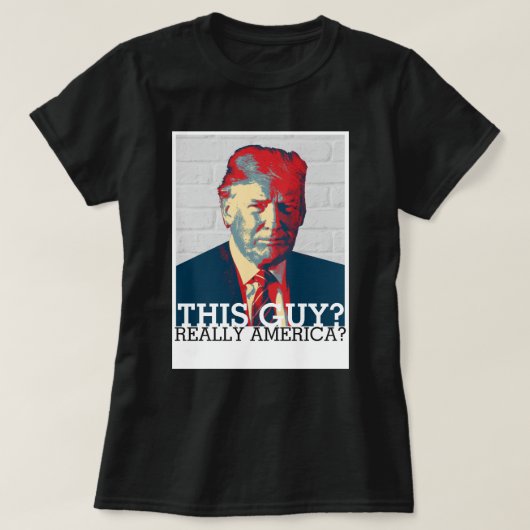 Anti Trump-campagne | Deze man? Echt Amerika? T-shirt (Design voorkant)