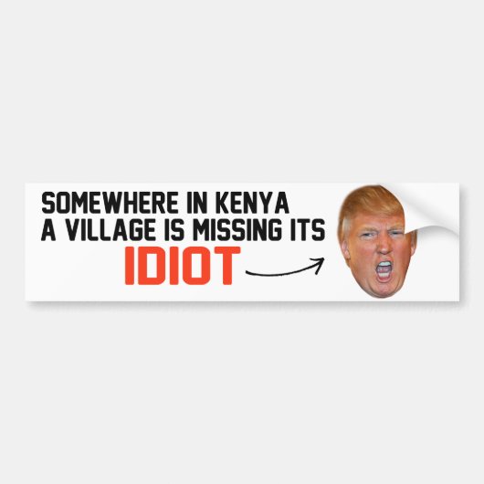 Anti-Trump - een dorp mist zijn idioot - Bumpersticker (Voorkant)
