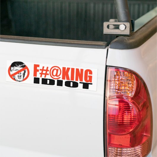 Anti-Trump - F-ing Idiot -.png Bumpersticker (Op Truck)