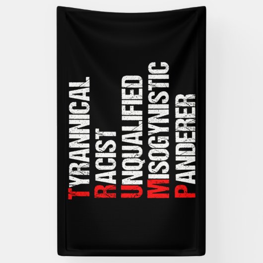 Anti Trump Funny Acrostic Political Spandoek (Verticaal)