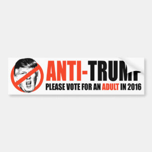 ANTI-TRUMP - Gelieve te stemmen voor een Volwassen Bumpersticker