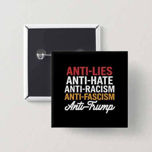 Anti Trump haat leugens en fascisme verzet zich te Vierkante Button 5,1 Cm (Voorkant /achterkant)