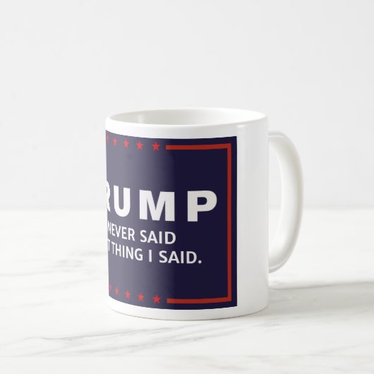 Anti-Trump heeft nooit gezegd dat de Campijnse Log Koffiemok (Voorkant rechts)