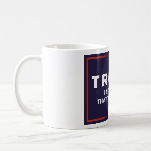 Anti-Trump heeft nooit gezegd dat de Campijnse Log Koffiemok (Links)