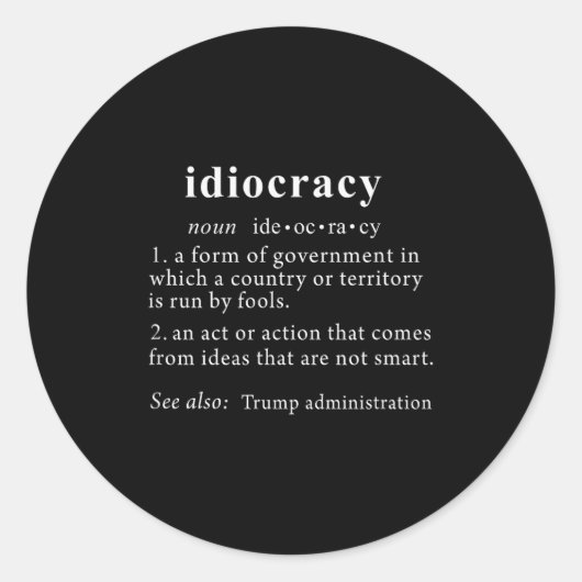 Anti Trump Idiocracy Definition Women Mens Funny  Ronde Sticker (Voorkant)