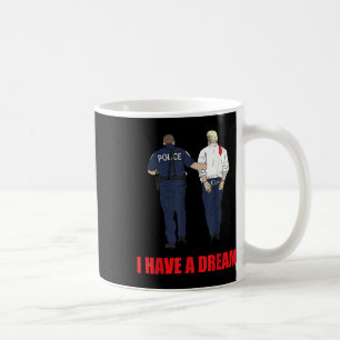 Anti Trump Ik heb een droom Politie arrestatie Tru Koffiemok