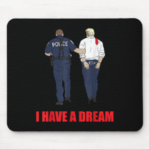Anti Trump Ik heb een droom Politie arrestatie Tru Muismat