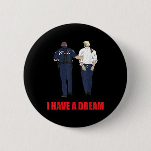 Anti Trump Ik heb een droom Politie arrestatie Tru Ronde Button 5,7 Cm