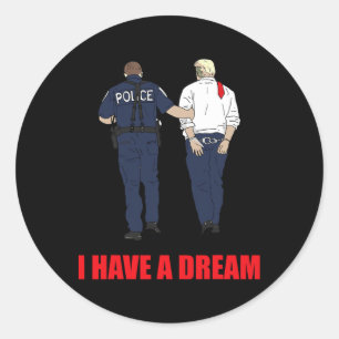 Anti Trump Ik heb een droom Politie arrestatie Tru Ronde Sticker