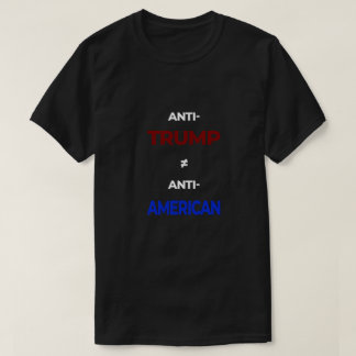 Anti-Trump is niet hetzelfde als anti-Amerikaans R T-shirt