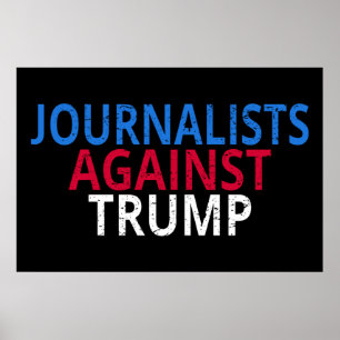 Anti-Trump - Journalisten tegen Trump Poster