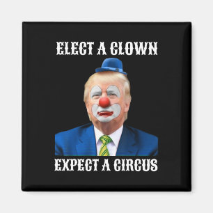 Anti-Trump Kies een clown Verwacht een circus leuk Magneet
