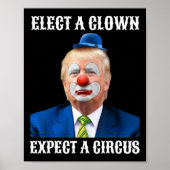 Anti-Trump Kies een clown Verwacht een circus leuk Poster (Voorkant)
