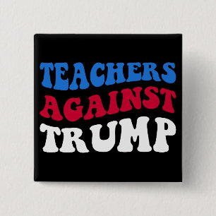 Anti-Trump - Leraren tegen Trump II Vierkante Button 5,1 Cm