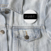 Anti-Trump Logo - F.U.D.T. - Button - Donald Trump (In situ)