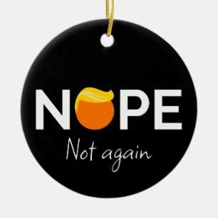 Anti-Trump - Nee, niet weer ik Keramisch Ornament
