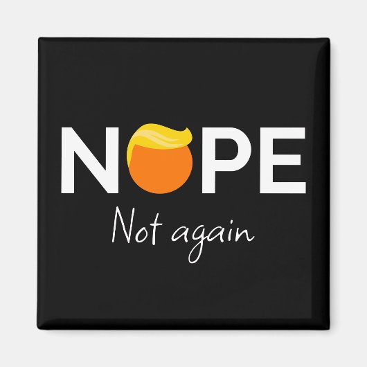 Anti-Trump - Nee, niet weer ik Magneet (Voorkant)