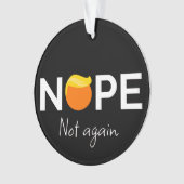 Anti-Trump - Nee, niet weer ik Ornament (voorkant)