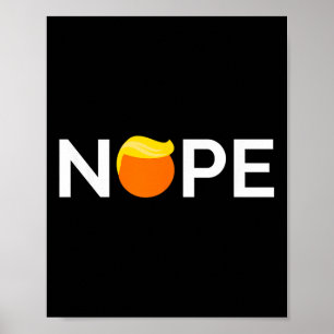 Anti-Trump - Nope, cadeau voor mensen tegen Trump Poster