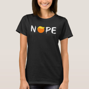 Anti-Trump - Nope Edition II T-shirt