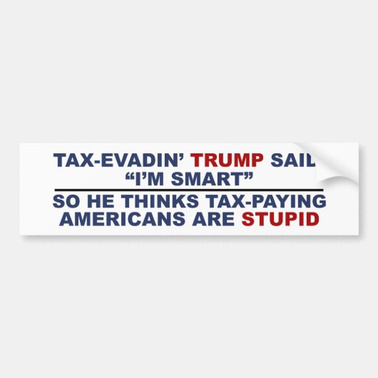 Anti-Trump-sticker stomme Trump-belasting Bumpersticker (Voorkant)