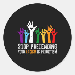 Anti Trump stop met doen alsof je racisme patriott Ronde Sticker