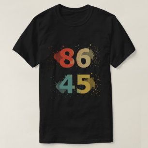 Anti-Trump T-Shirt 86 45