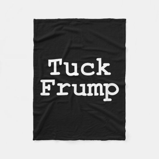 Anti Trump T-Shirt Tuck Frump Fleece Deken (Voorkant)