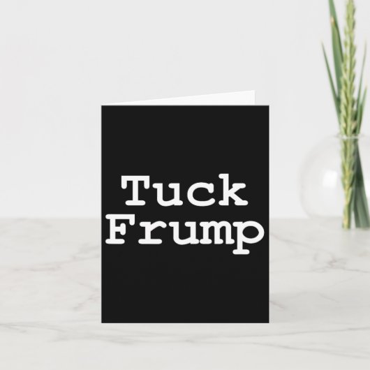 Anti Trump T-Shirt Tuck Frump Kaart (Voorkant)