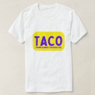 Anti-Trump TACO T-shirt