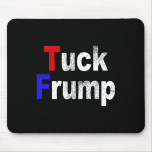 Anti Trump Tuck Frump Grappig Politiek Muismat