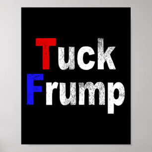 Anti Trump Tuck Frump Grappig Politiek Poster