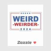 Anti Trump Vance - Weird Weirder 2024 Sticker (Vel)