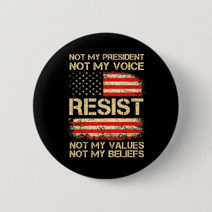 Anti-Trump verzet zich niet tegen mijn President A Ronde Button 5,7 Cm