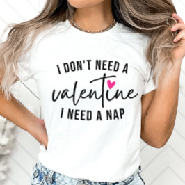 Anti-Valentijn Funny, ik heb een Nap nodig T-shirt