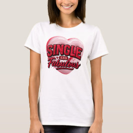 Anti Valentijnsdag Alleenstaand en Fabulous T-shirt