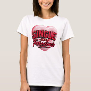 Anti Valentijnsdag Alleenstaand en Fabulous T-shirt