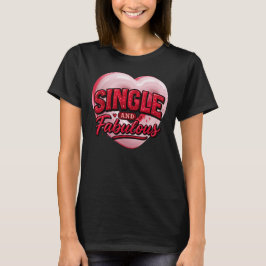 Anti Valentijnsdag Alleenstaand en Fabulous T-shirt