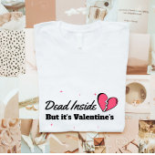 Anti Valentijnsdag Dead Inside - gebroken hart T-shirt