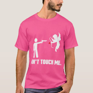 Anti Valentijnsdag Grappig raak me niet aan T-shirt