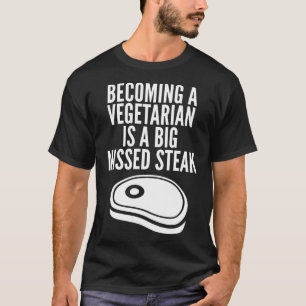 Anti Vegan Grappig Vegetarisch Steak Pun Gift Idee T-shirt