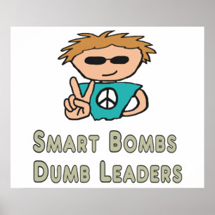 Anti-War Smart Bombs Dumb Leaders Poster