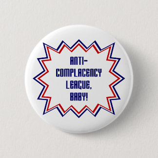 Anti-zelfgenoegzame Liga, Baby! Ronde Button 5,7 Cm