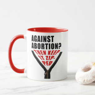 Antiabortus? Hou het zipt Mok