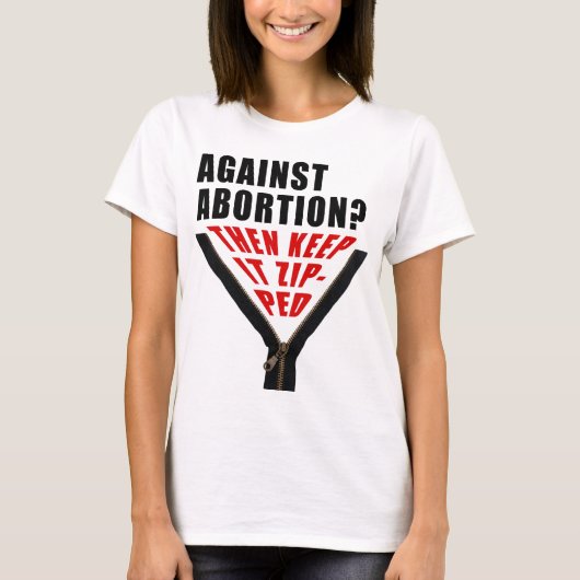 Antiabortus? Hou het zipt T-shirt (Voorkant)