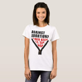 Antiabortus? Hou het zipt T-shirt (Voorkant volledig)